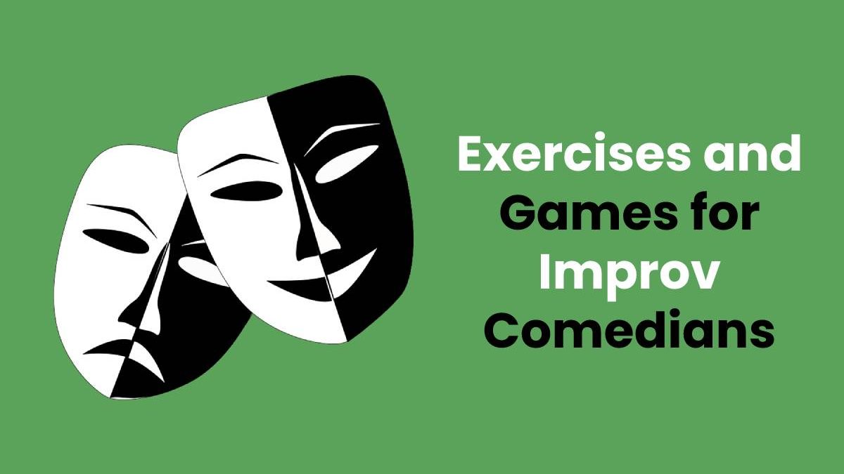 Exercises and Games for Improv Comedians