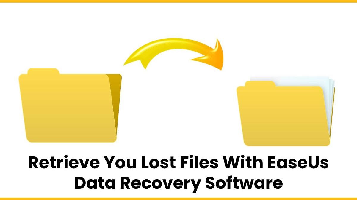 Retrieve You Lost Files With EaseUs Data Recovery Software