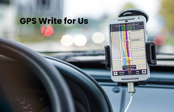 GPS Write for Us