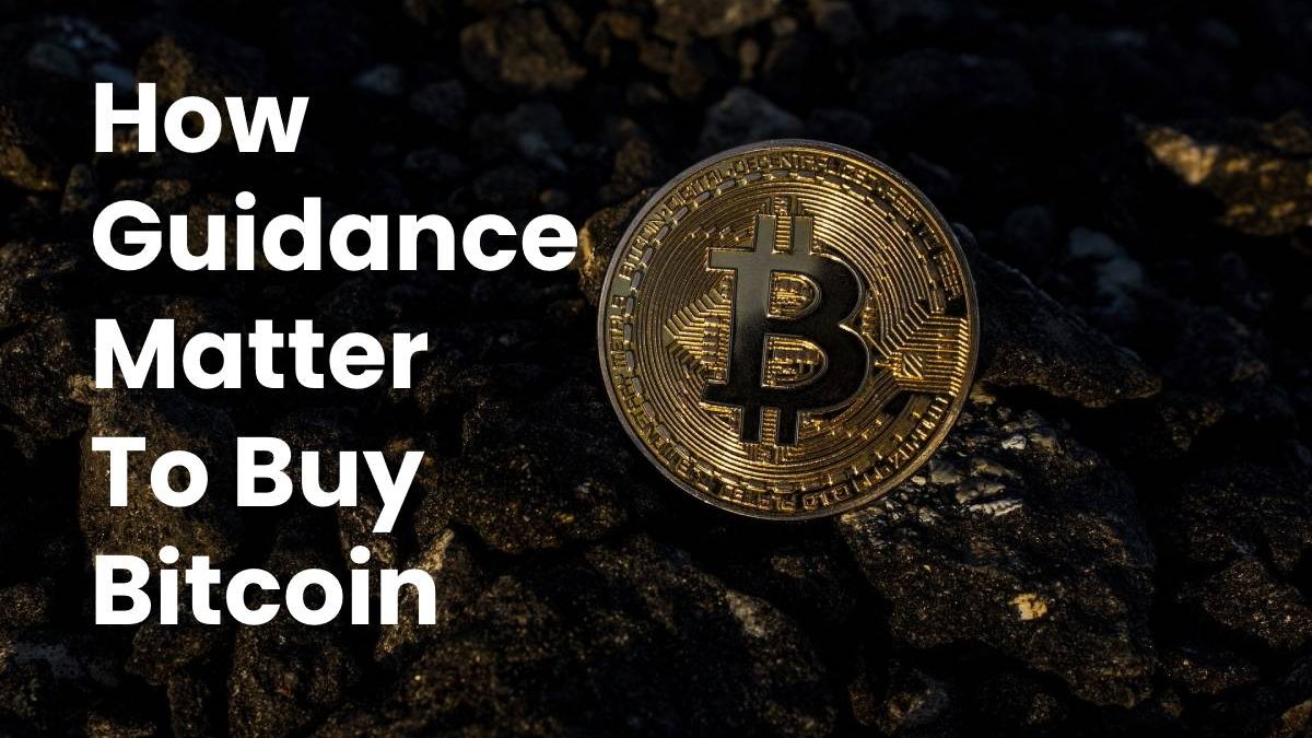 How Guidance Matter To Buy Bitcoin