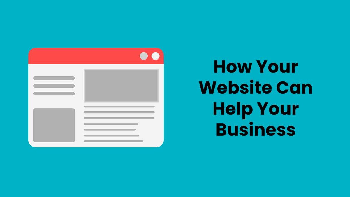 How Your Website Can Help Your Business