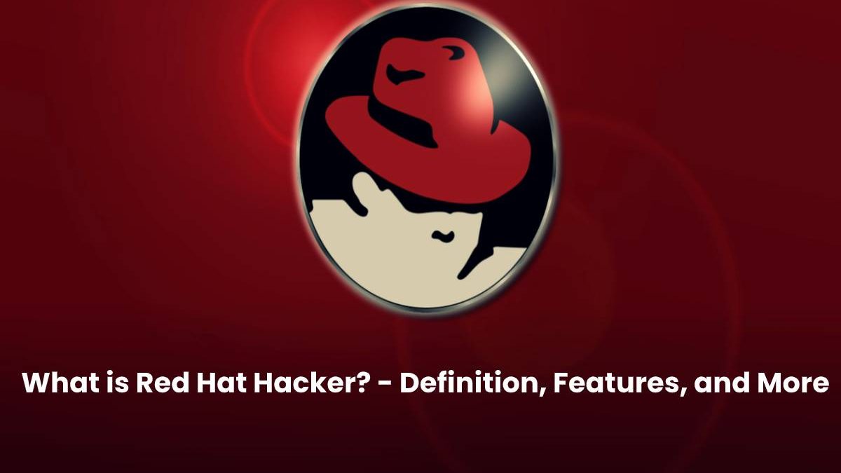 What is Red Hat Hacker? – Definition, Features, and More (2023)