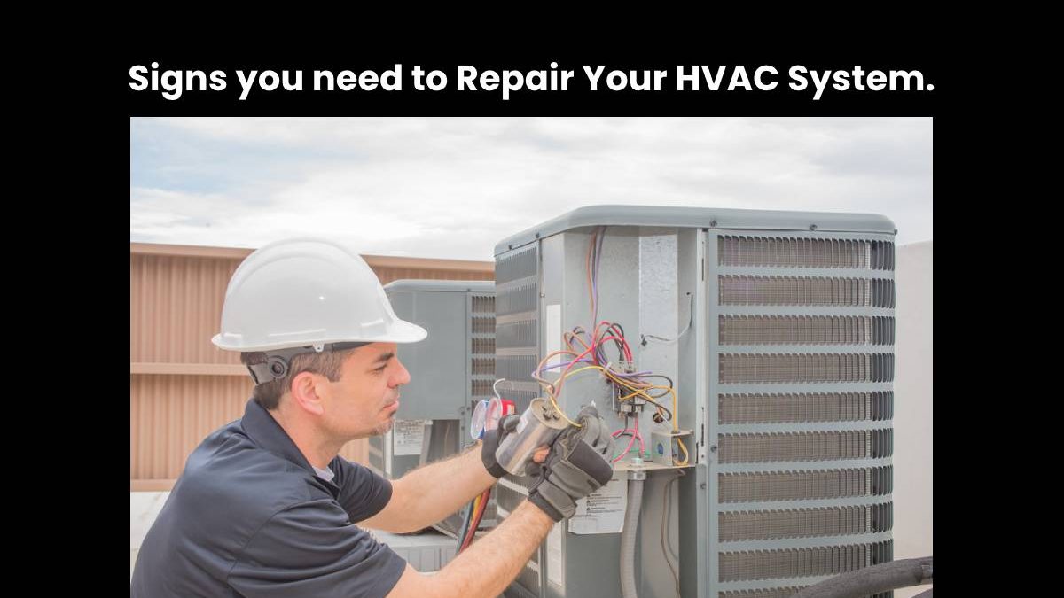 Signs you need to Repair Your HVAC System.