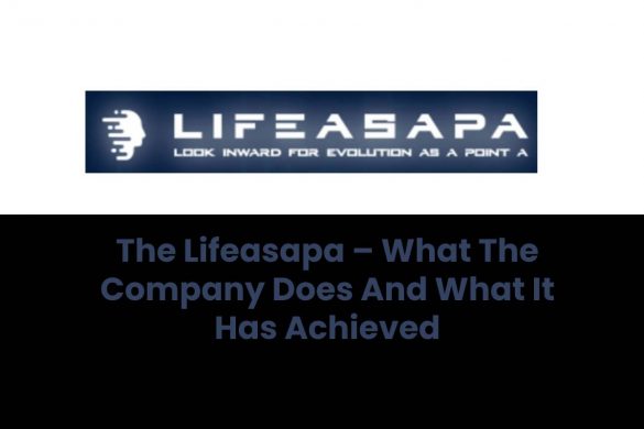 The Lifeasapa – What The Company Does And What It Has Achieved