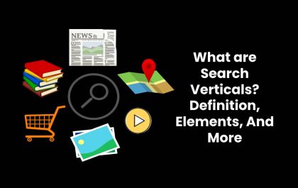 What are Search Verticals? - Definition, Elements, And More